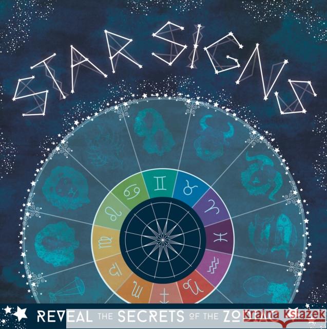 Star Signs: Reveal the Secrets of the Zodiac Mortimer Children's Books 9781839350139 Welbeck Publishing Group - książka