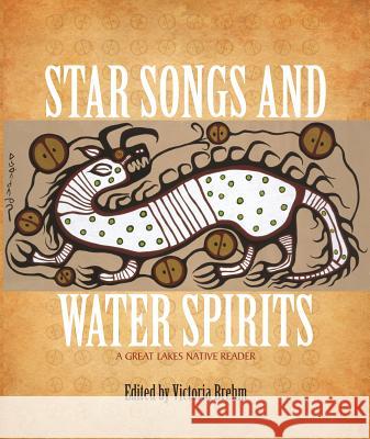 Star Songs and Water Spirits : A Great Lakes Native Reader Victoria Brehm 9780984334001 Ladyslipper Press - książka