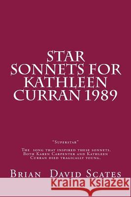Star Sonnets for Kathleen Curran 1989 Brian David Scates 9781533241214 Createspace Independent Publishing Platform - książka