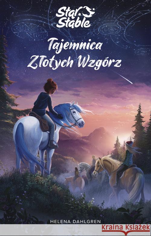 Star Stable. Tajemnica Złotych Wzgórz Helena Dahlgren 9788324051984 Znak Emotikon - książka