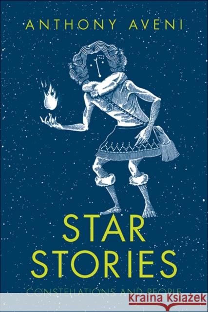 Star Stories: Constellations and People Aveni, Anthony 9780300241280 Yale University Press - książka