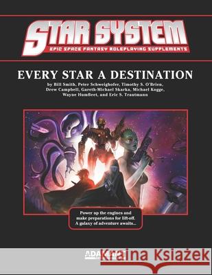Star System: Every Star A Destination Bill Smith, Peter Schweighofer, Timothy S O'Brien 9781937936037 Adamant Entertainment - książka