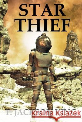 Star Thief T. Jackson King 9781726421515 Createspace Independent Publishing Platform - książka