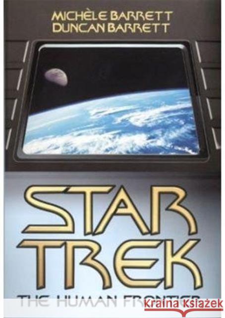 Star Trek : The Human Frontier Michele Barrett Duncan Barrett 9780745624907 BLACKWELL PUBLISHERS - książka