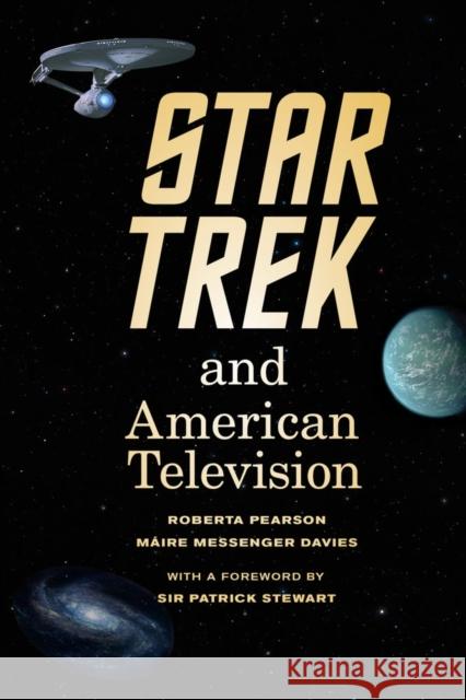 Star Trek and American Television Pearson, Roberta; Davies, Máire Messenger; Stewart, Patrick 9780520276222 John Wiley & Sons - książka
