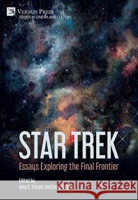 Star Trek: Essays Exploring the Final Frontier Emily Strand   9781648895944 Vernon Press - książka