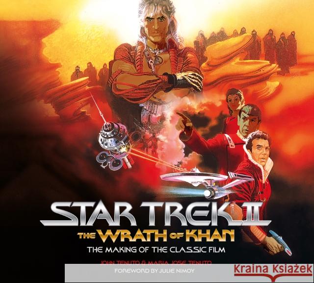 Star Trek II: The Wrath of Khan - The Making of the Classic Film Maria Jose Tenuto 9781789099751 Titan Books Ltd - książka
