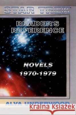 Star Trek Reader's Reference: Novels 1970-1979 Underwood, Alva 9780759635968 Authorhouse - książka