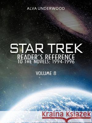 Star Trek Reader's Reference to the Novels: 1994-1996: Volume 8 Underwood, Alva 9781477275108 Authorhouse - książka