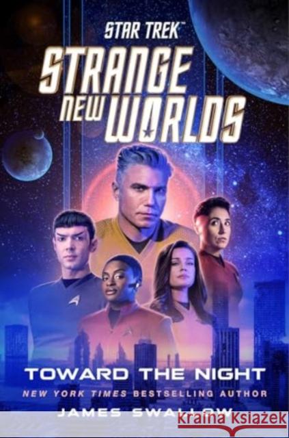 Star Trek: Strange New Worlds: Toward the Night James Swallow 9781668074565 Gallery Books - książka