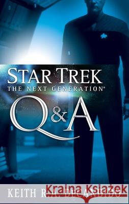 Star Trek: The Next Generation: Q&A Keith R. a. DeCandido 9781982160357 Gallery Books - książka