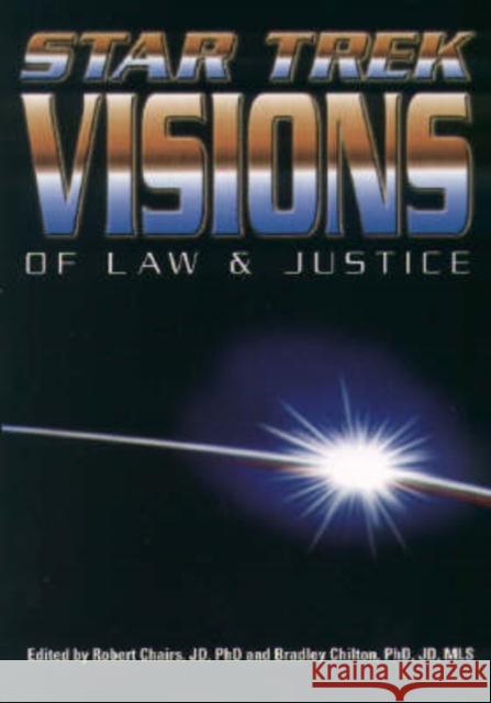 Star Trek Visions of Law and Justice Robert H. Chaires Bradley Stewart Chilton 9780966808025 Adios Press - książka