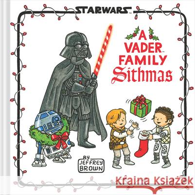 Star Wars: A Vader Family Sithmas Brown, Jeffrey 9781797207735 Chronicle Books - książka