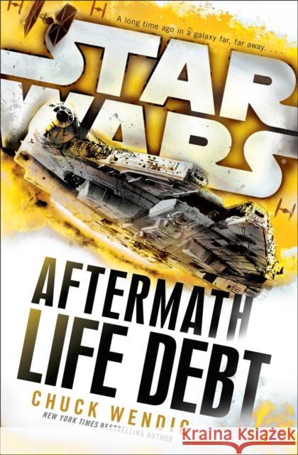 Star Wars: Aftermath: Life Debt Chuck Wendig 9781784750053 Cornerstone - książka
