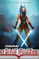 Star Wars. Ahsoka Anna Hikiert-Bereza, E.K. Johnston 9788383156378 Olesiejuk Sp. z o.o. - książka