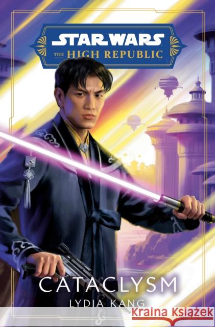 Star Wars: Cataclysm (The High Republic) Lydia Kang 9780593722732 Random House Worlds - książka