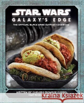 Star Wars: Galaxy's Edge: The Official Black Spire Outpost Cookbook Monroe-Cassel, Chelsea 9781683837985 Insight Editions - książka