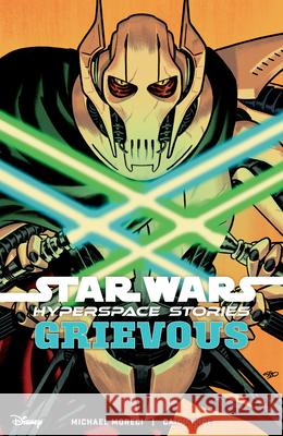 Star Wars: Hyperspace Stories--Grievous Michael Moreci Caio Filipe 9781506739878 Dark Horse Books - książka