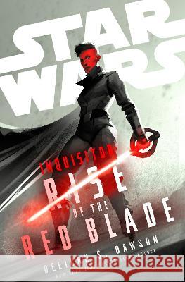 Star Wars Inquisitor: Rise of the Red Blade Delilah S. Dawson 9780593598580 Random House Worlds - książka