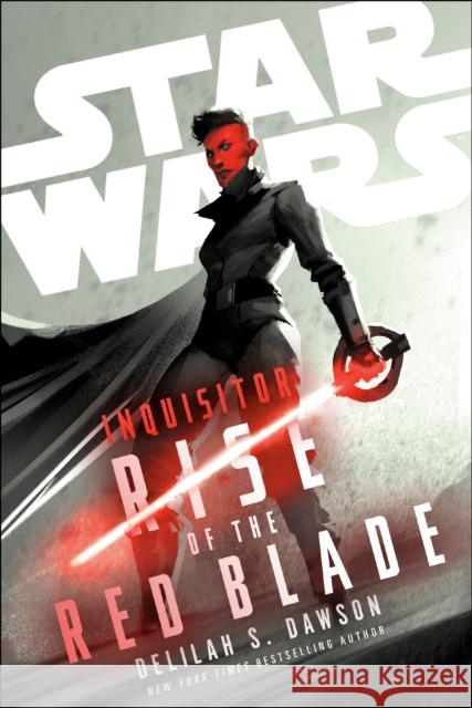 Star Wars: Inquisitor: Rise of the Red Blade Delilah S. Dawson 9780593598627 Random House Worlds - książka