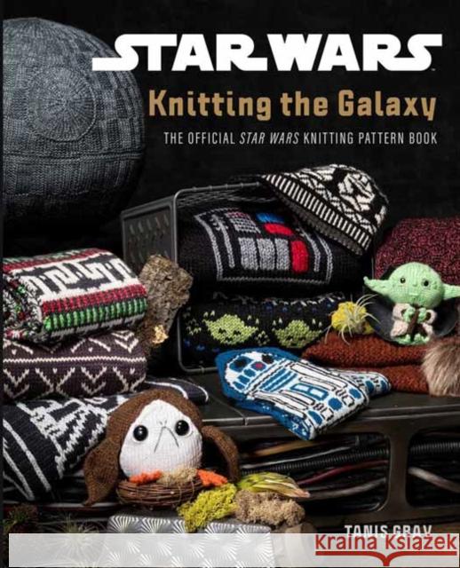Star Wars: Knitting the Galaxy: The Official Star Wars Knitting Pattern Book Tanis Gray 9781683839873 Insight Editions - książka