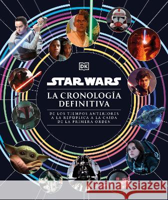 Star Wars La Cronolog?a Definitiva (Star Wars Timelines) Jason Fry 9780744089035 DK Publishing (Dorling Kindersley) - książka