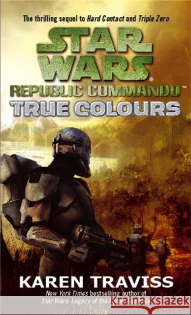 Star Wars Republic Commando: True Colours Karen Traviss 9781841496504 LITTLE, BROWN BOOK GROUP - książka