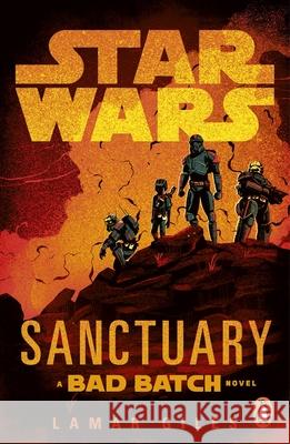Star Wars: Sanctuary: A Bad Batch Novel Lamar Giles 9781804953211 Cornerstone - książka