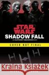 Star Wars: Shadow Fall Alexander Freed 9781529124606 Cornerstone