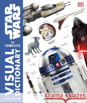 Star Wars the Complete Visual Dictionary New Edition Pablo Hidalgo David Reynolds 9781465475473 DK Publishing (Dorling Kindersley) - książka