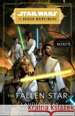 Star Wars: The Fallen Star (The High Republic): (Star Wars: The High Republic Book 3) Claudia Gray 9781529150162 Cornerstone - książka