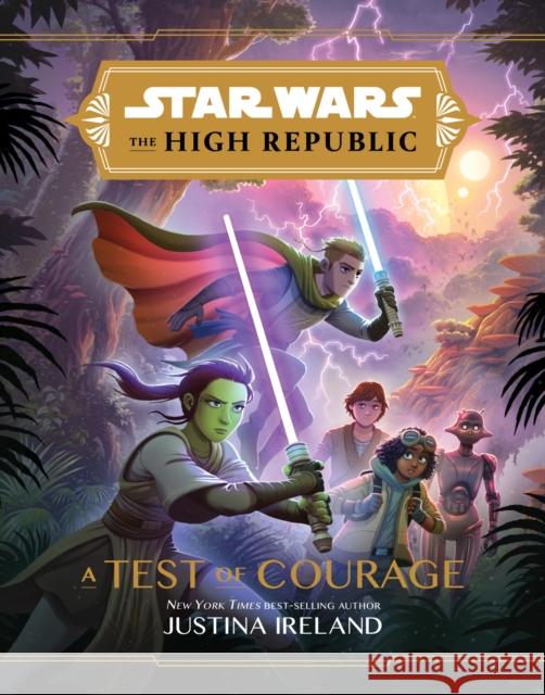 Star Wars: The High Republic a Test of Courage Ireland, Justina 9781368057301 Disney Lucasfilm Press - książka