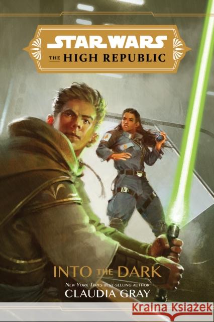 Star Wars: The High Republic Into the Dark Gray, Claudia 9781368057288 Disney Lucasfilm Press - książka