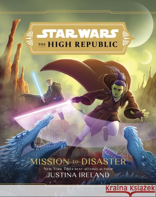 Star Wars The High Republic: Mission To Disaster Justina Ireland 9781368068000 Disney Lucasfilm Press - książka