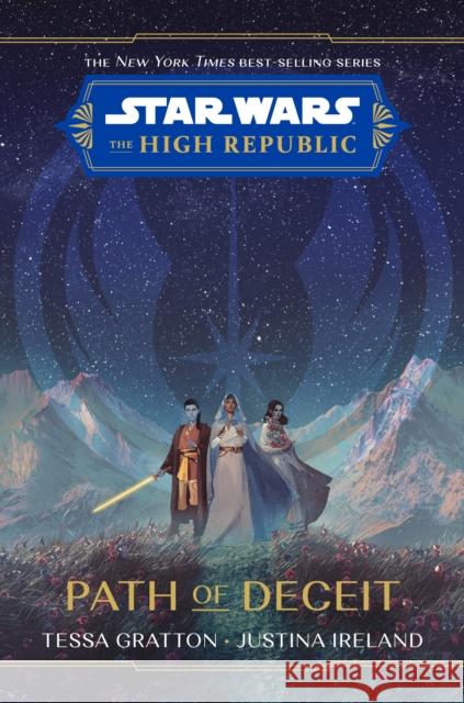 Star Wars: The High Republic Path of Deceit Tessa Gratton Justina Ireland Lucasfilm Press 9781368076128 Disney Lucasfilm Press - książka