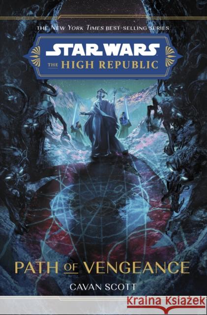 Star Wars: The High Republic: Path of Vengeance Cavan Scott Corey Brickley 9781368082884 Disney Lucasfilm Press - książka