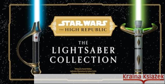 Star Wars: The High Republic: The Lightsaber Collection Valle, Ryan 9781835410165 Titan Books Ltd - książka