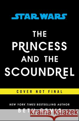 Star Wars: The Princess and the Scoundrel Revis, Beth 9780593498491 Del Rey Books - książka