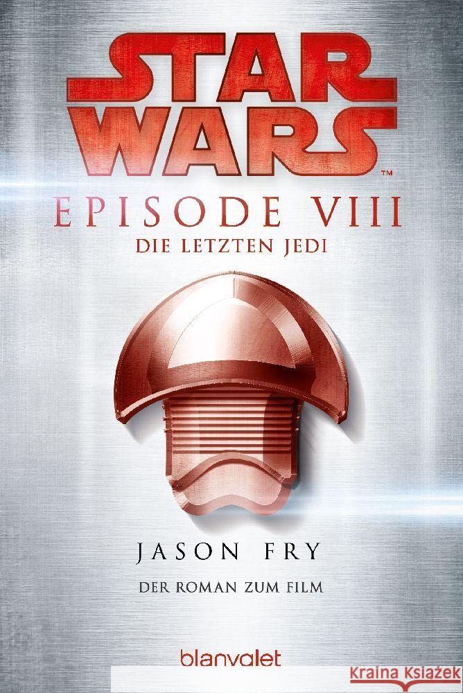 Star Wars(TM) - Die letzten Jedi Fry, Jason 9783734163586 Blanvalet - książka