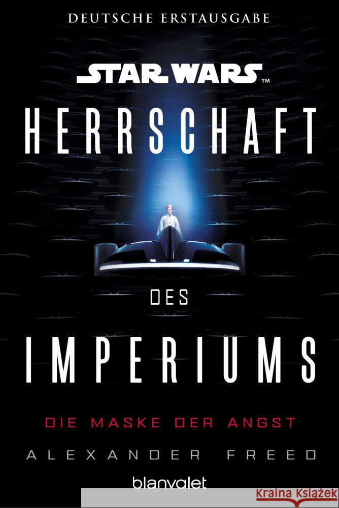 Star Wars(TM) Herrschaft des Imperiums - Die Maske der Angst Freed, Alexander 9783734164316 Blanvalet - książka