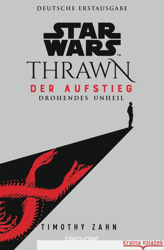 Star Wars(TM) Thrawn - Der Aufstieg - Drohendes Unheil Zahn, Timothy 9783734162886 Blanvalet - książka