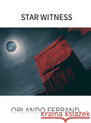 Star Witness Orlando Ferrand, Robert Cohen, Robert Cohen 9780692963906 Createtank - książka