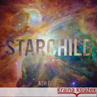 Starchild Ash Good 9781514200407 Createspace - książka