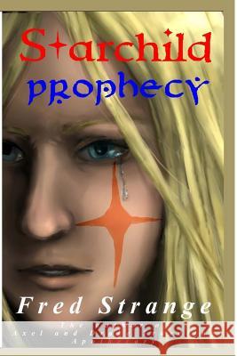 Starchild: Prophecy MR Fred Strange 9781478137672 Createspace - książka
