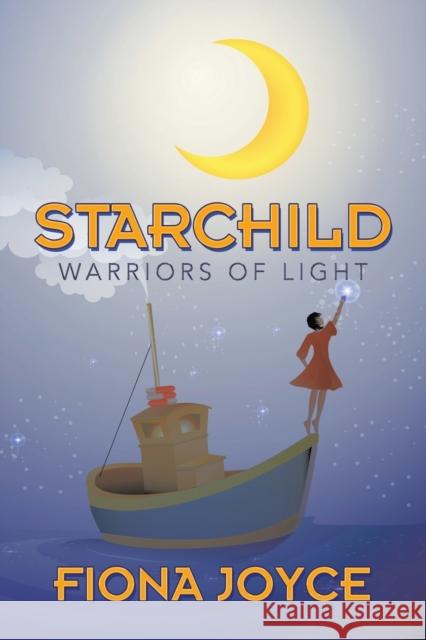 Starchild: Warriors of Light Fiona Joyce 9781982284374 Balboa Press UK - książka