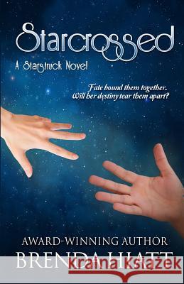 Starcrossed: A Starstruck Novel Brenda Hiatt 9781940618043 Brenda Hiatt - książka
