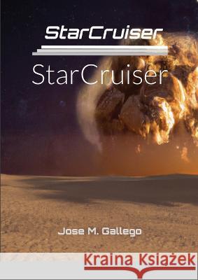 StarCruiser Jose M. Galleg 9781447839408 Lulu.com - książka