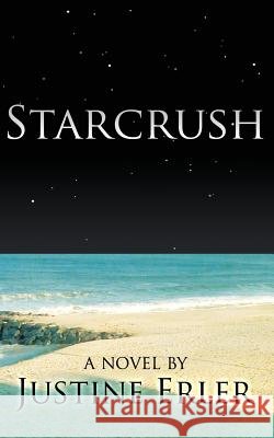 Starcrush Justine Erler 9780991367610 Trio Capital LLC - książka