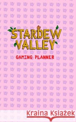 Stardew Valley Gaming Planner and Checklist in Pink: 1.5v Yellow Room Studios 9781006721724 Blurb - książka