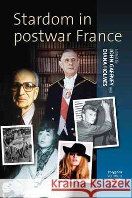 Stardom in Postwar France John Gaffney Diana Holmes 9780857451606 Berghahn Books - książka
